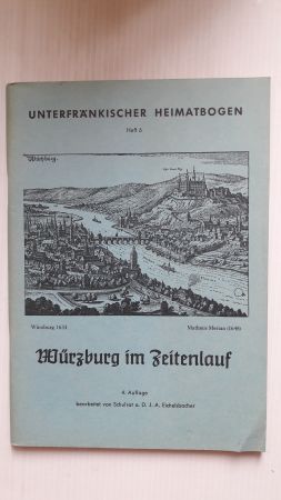 UNTERFRÄNKISCHE HEIMATBOGEN; Würzburg im Zeitenlauf;