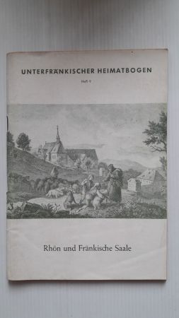 UNTERFRÄNKISCHE HEIMATBOGEN; Rhön und Fränkische Saale;