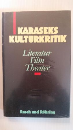 Bild des Verkufers fr KARASEKS KULTURKRITIK; Literatur, Filme, Theater; zum Verkauf von Schtze & Co.