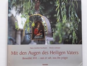 Image du vendeur pour MIT DEN AUGEN DES HEILIGEN VATERS; Benedikt XVI. - was er sah, was ihn prgte; mis en vente par Schtze & Co.