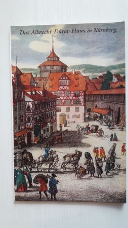 DAS ALBRECHT-DÜRER-HAUS IN NÜRNBERG; Das Wohnhaus Albrecht Dürers / Albrecht Dürer / Das Schicksa...