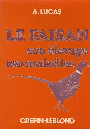 Le Faisan, son élevage, ses maladies