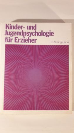 KINDER- UND JUGENDPSYCHOLOGIE FÜR ERZIEHER;