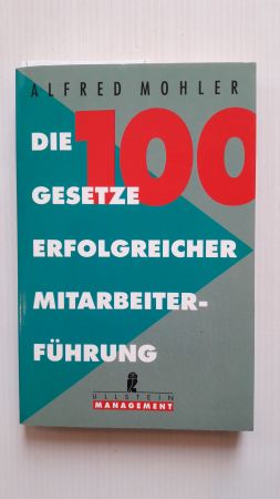 DIE 100 GESETZE ERFOLGREICHER MITARBEITERFÜHRUNG; Mit Zeichnungen von Rudolf Angerer;