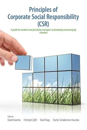 Image du vendeur pour Principles of Corporate Social Responsibility (Csr) : A Guide for Students and Practicing Managers in Developing and Emerging Countries mis en vente par GreatBookPricesUK