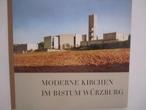 Seller image for MODERNE KIRCHEN IM BISTUM WRZBURG; Herausgegeben von der Stadt Wrzburg, for sale by Schtze & Co.