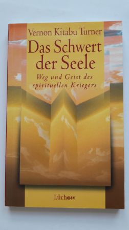 Bild des Verkufers fr DAS SCHWERT DER SEELE; Weg und Geist des spirituellen Kriegers, zum Verkauf von Schtze & Co.