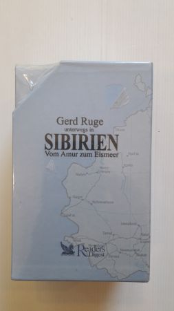 GERD RUGE UNTERWEGS IN SIBIRIEN; Vom Amur zum Eismeer;