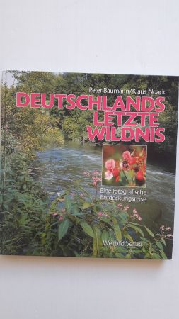 Seller image for DEUTSCHLANDS LETZTE WILDNIS; Eine fotografische Entdeckungsreise; for sale by Schtze & Co.