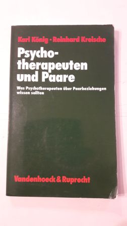 PSYCHOTHERAPEUTEN UND PAARE; Was Psychotherapeuten über Paarbeziehungen wissen sollen,