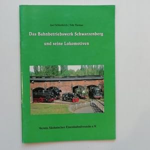 Bild des Verkufers fr DAS BAHNBETRIEBSWERK SCHWARZENBERG UND SEINE LOKOMOTIVEN; zum Verkauf von Schtze & Co.