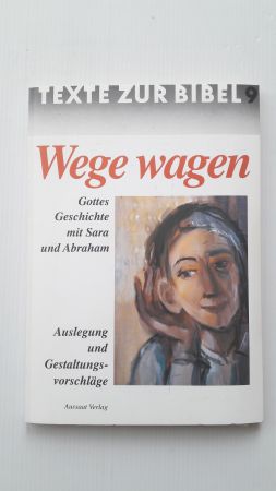 Imagen del vendedor de WEGE WAGEN; Gottes Geschichte mit Sara und Abraham; a la venta por Schtze & Co.