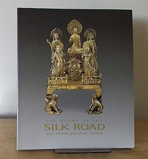 Image du vendeur pour The Glory of the Silk Road: Art from Ancient China mis en vente par Milbury Books