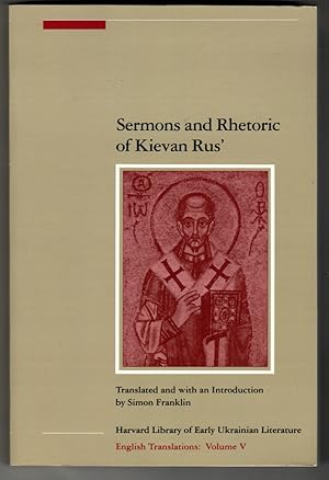 Sermons and Rhetoric of Kievan Rus': Translated and with an Introduction by Simon Franklin (Harva...