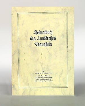 Heimatbuch des Landkreises Traunstein. III. Land und Volkstum. 1. Mundart und Sprache. 2. Natur- ...