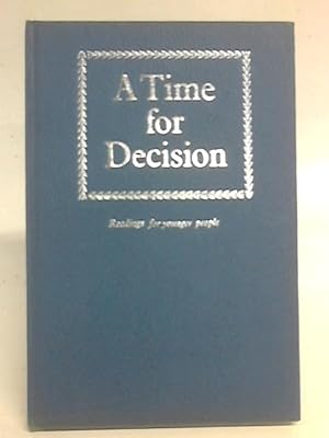 Seller image for A Time for Decision. Readings for a month for younger people for sale by World of Rare Books