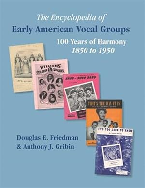 Bild des Verkufers fr Encyclopedia of Early American Vocal Groups : 100 Years of Harmony 1850 to 1950 zum Verkauf von GreatBookPricesUK