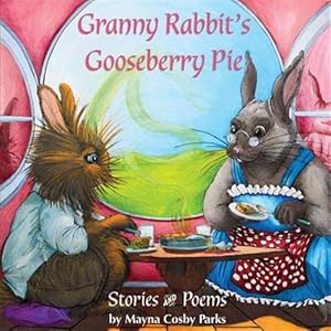 Imagen del vendedor de Granny Rabbit's Gooseberry Pie: Stories and Poems a la venta por GreatBookPrices