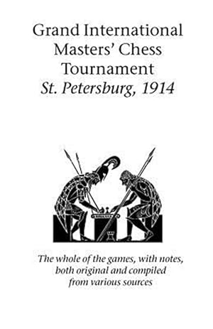 Bild des Verkufers fr Grand International Masters' Chess Tournament St. Petersburg, 1914 zum Verkauf von GreatBookPrices