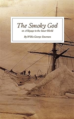 Seller image for The Smoky God: or A Voyage to the Inner World for sale by GreatBookPrices