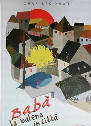 Seller image for Baba'. La balena in citta' for sale by Librodifaccia