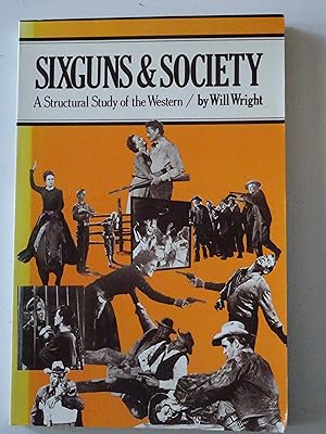 Sixguns & Society: A Structural Study Of The Western