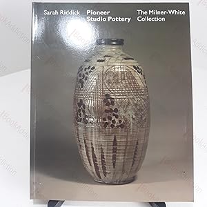 Pioneer Studio Pottery : The Milner-White Collection