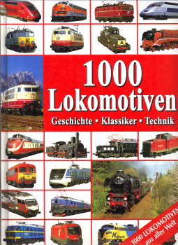 Bild des Verkufers fr 1000 Lokomotiven. Geschichte - Klassiker - Technik zum Verkauf von Antiquariaat Parnassos vof