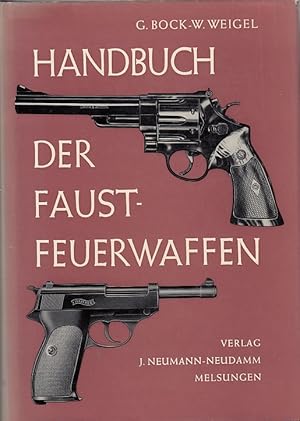 Bild des Verkufers fr Handbuch der Faustfeuerwaffen / G. Bock ; W. Weigel zum Verkauf von Licus Media