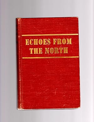 Seller image for Echoes from the North for sale by Theodore J. Holsten Jr.
