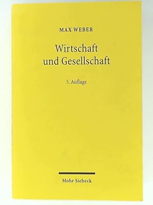 Wirtschaft und Gesellschaft: Grundriss der verstehenden Soziologie: Grundriß der Verstehenden Soz...