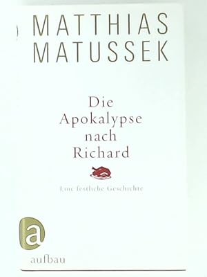 Seller image for Die Apokalypse nach Richard: Eine festliche Geschichte for sale by Leserstrahl  (Preise inkl. MwSt.)