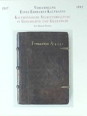 Bild des Verkufers fr Versammlung eines ehrbaren Kaufmanns 1517 - 1992 - Kaufmnnische Selbstverwaltung in Geschichte und Gegenwart zum Verkauf von Leserstrahl  (Preise inkl. MwSt.)