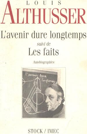 L'Avenir dure longtemps suivi de Les Faits