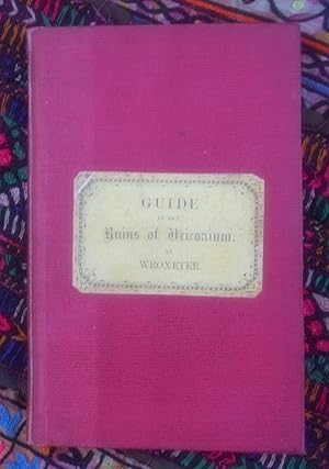 Guide to the Ruins of the Roman City of Uriconium at Wroxeter,near Shrewsbury