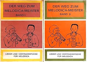 Der Weg zum Melodica-Meister - Lieder und Vortragsstücke für Melodica 1- und 2-stimmig, mit und o...