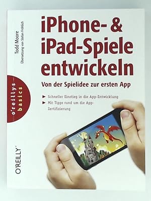 iPhone- & iPad-Spiele entwickeln: Von der Spielidee zur ersten App (oreilly basics)