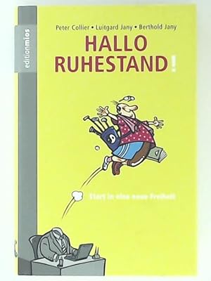 Immagine del venditore per Hallo Ruhestand! Start in eine neue Freiheit venduto da Leserstrahl  (Preise inkl. MwSt.)