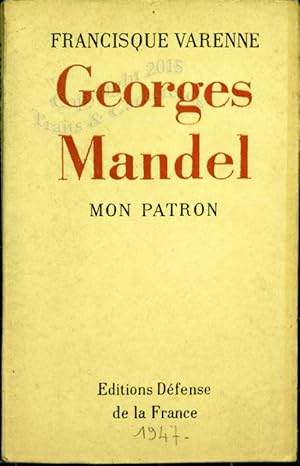 Georges Mandel. Mon Patron.