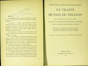 LE TRAITÉ DE PAIX DE TRIANON au point de vue de la paix et de la sécurité internationale, ainsi q...