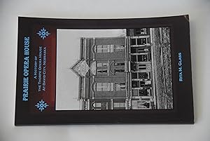 Seller image for Prairie Opera House: A History of the Thorpe Opera House at David City, Nebraska for sale by Lee Booksellers