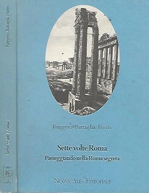 Bild des Verkufers fr Sette volte Roma Passeggiando nella Roma segreta zum Verkauf von Biblioteca di Babele