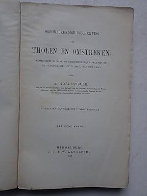 Bild des Verkufers fr Geschiedkundige beschrijving van Tholen en Omstreken; samengesteld naar de oorspronkelijke bronnen en de plaatselijke gesteldheid van het land. zum Verkauf von Antiquariaat De Boekenbeurs