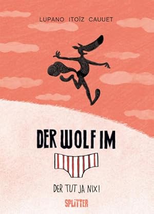 Bild des Verkufers fr Der Wolf im Slip. Band 4 : Der tut ja nix! zum Verkauf von AHA-BUCH GmbH