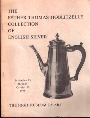 Bild des Verkufers fr Esther Thomas Hoblitzelle Collection of English Silver zum Verkauf von Kenneth Mallory Bookseller ABAA