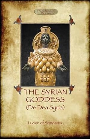 Image du vendeur pour The Syrian Goddess: De Dea Syria mis en vente par GreatBookPrices