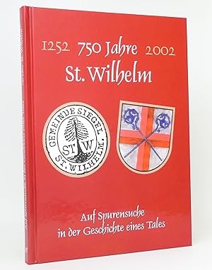 Immagine del venditore per 750 Jahre St. Wilhelm 1252-2002 : Auf Spurensuche in der Geschichte eines Tales venduto da exlibris24 Versandantiquariat