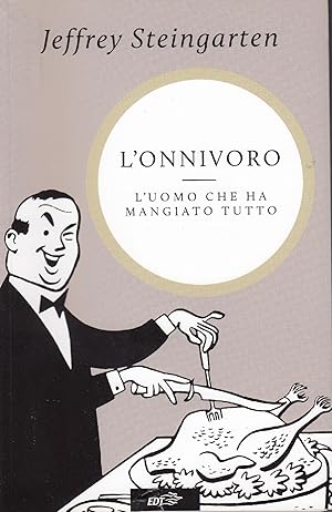 Image du vendeur pour L' onnivoro : l'uomo che ha mangiato tutto mis en vente par MULTI BOOK