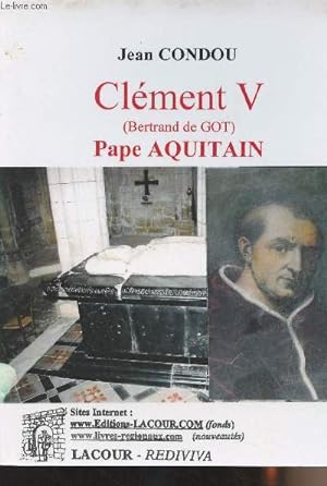 Image du vendeur pour Clment V (Bertrand de Got) Pape Aquitain - collection "Rediviva" mis en vente par Le-Livre