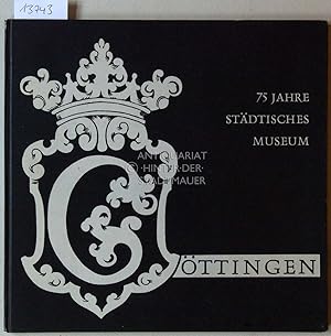 Seller image for 75 Jahre Stdtisches Museum Gttingen 1889-1964. for sale by Antiquariat hinter der Stadtmauer